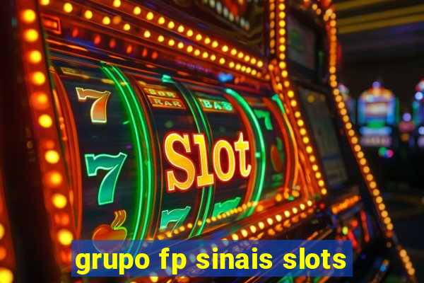 grupo fp sinais slots